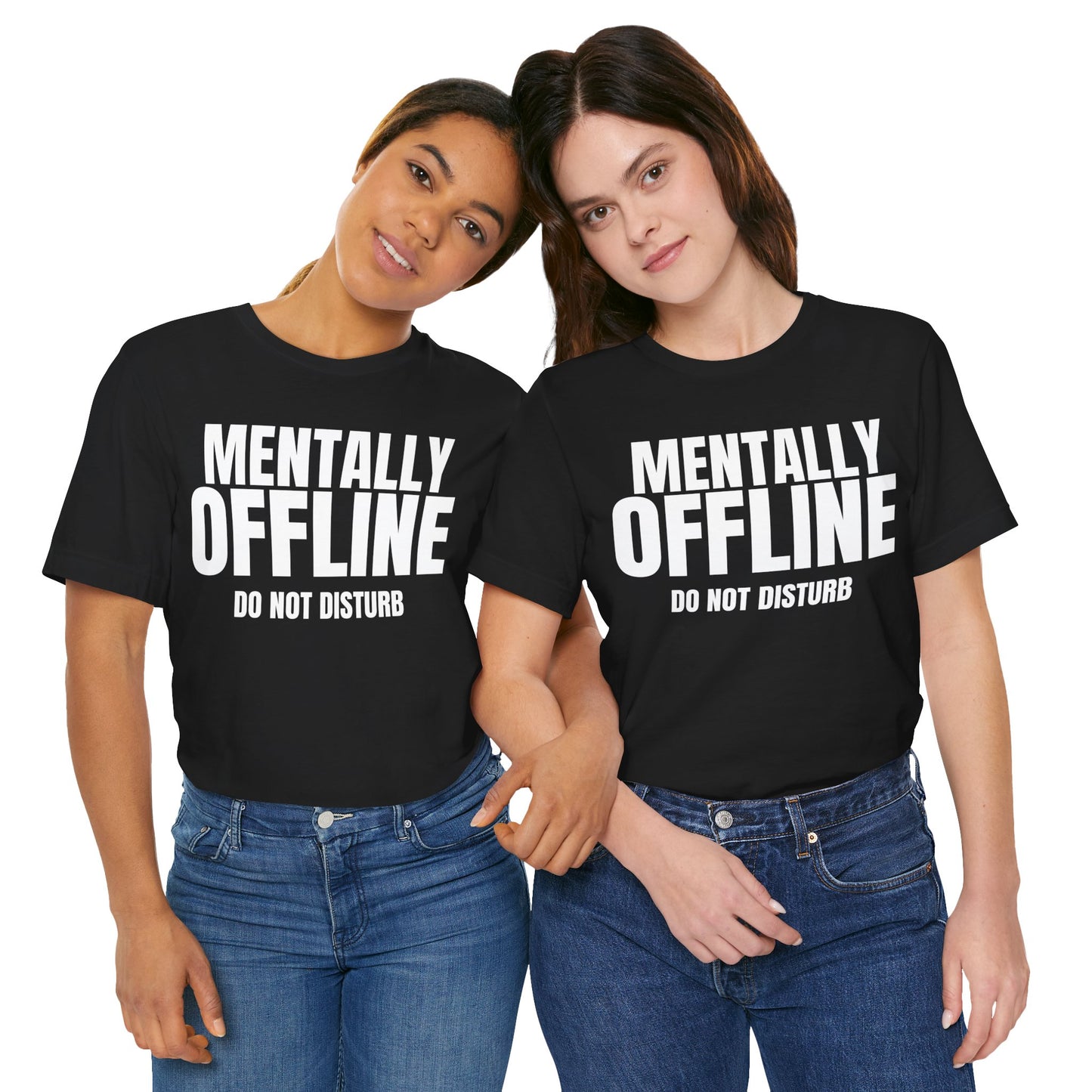 Mentally Offline T-Shirt