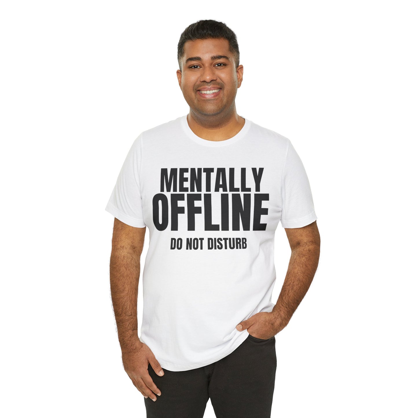 Mentally Offline T-Shirt