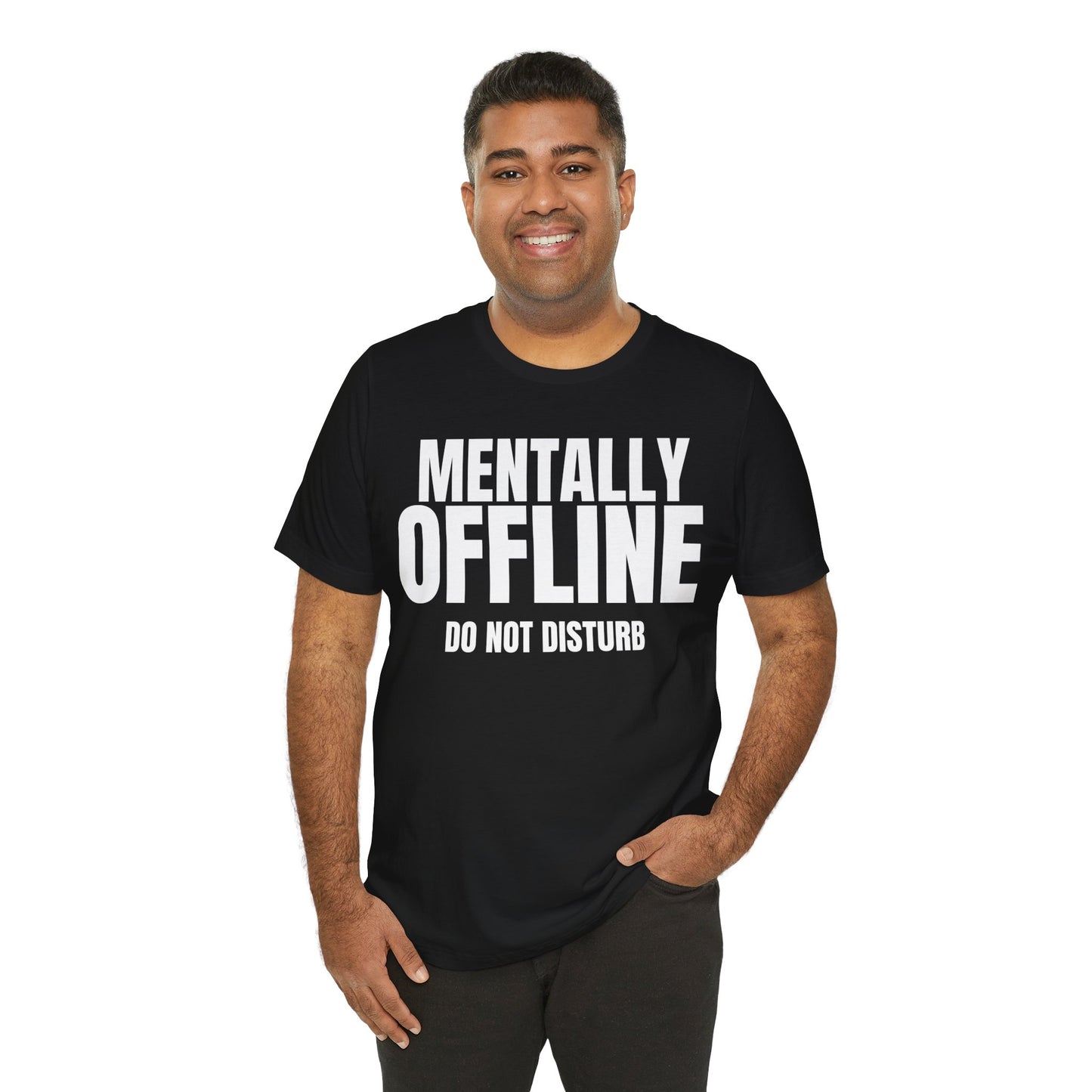 Mentally Offline T-Shirt