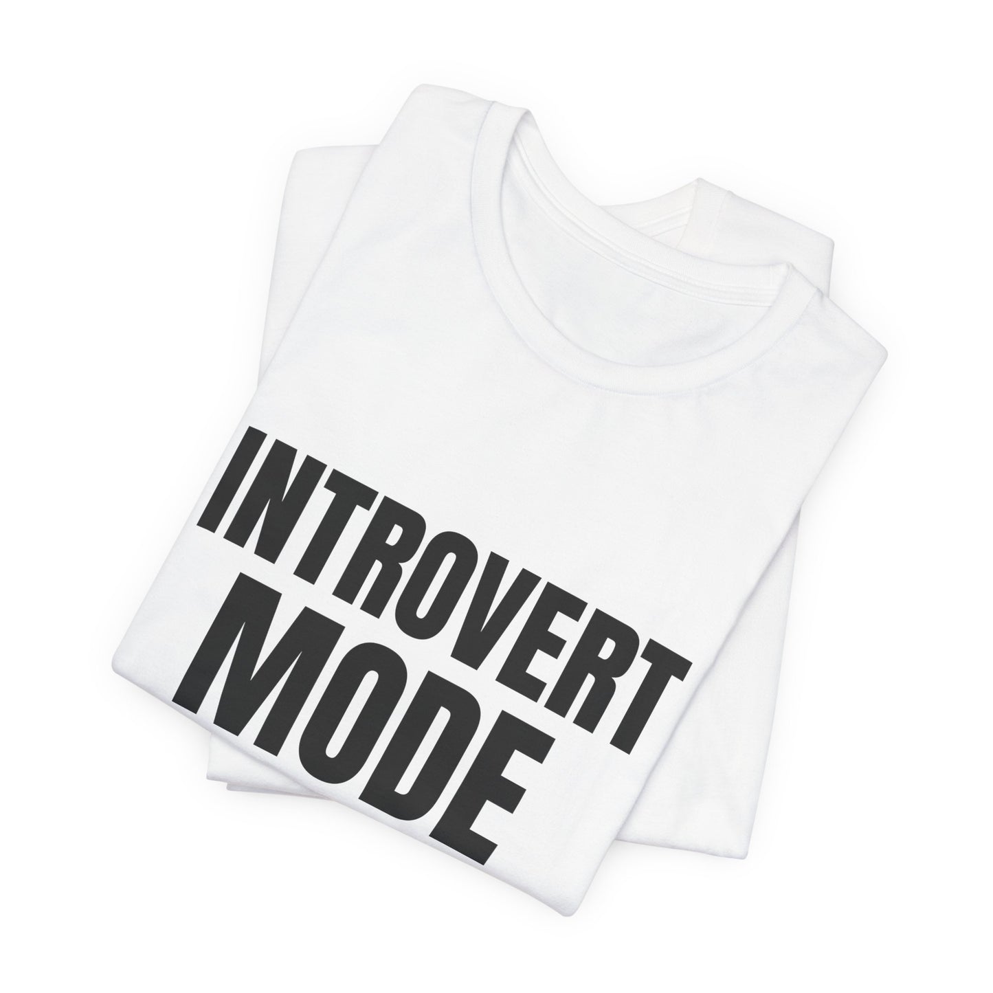 Introvert Mode T-Shirt