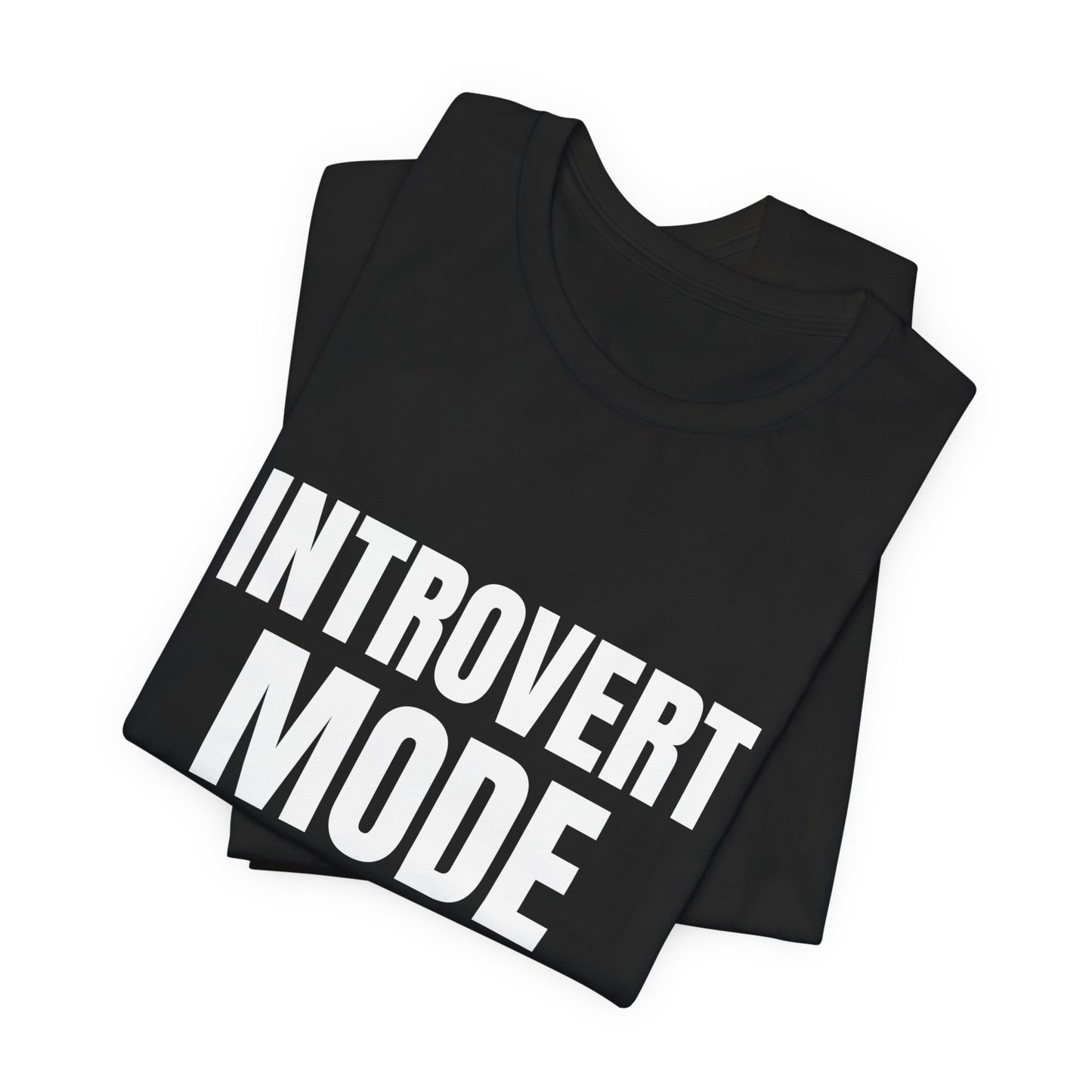 Introvert Mode T-Shirt