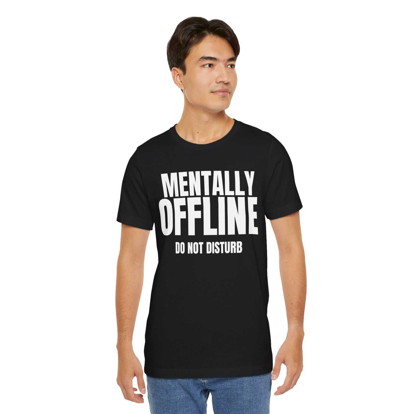 Mentally Offline T-Shirt