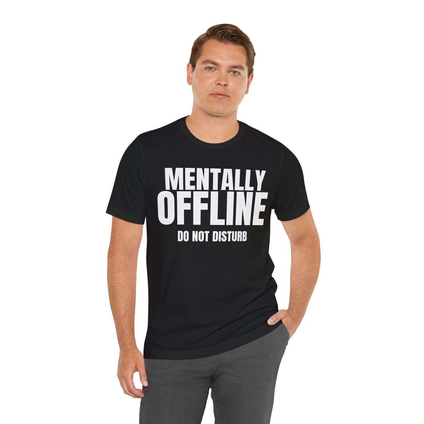 Mentally Offline T-Shirt