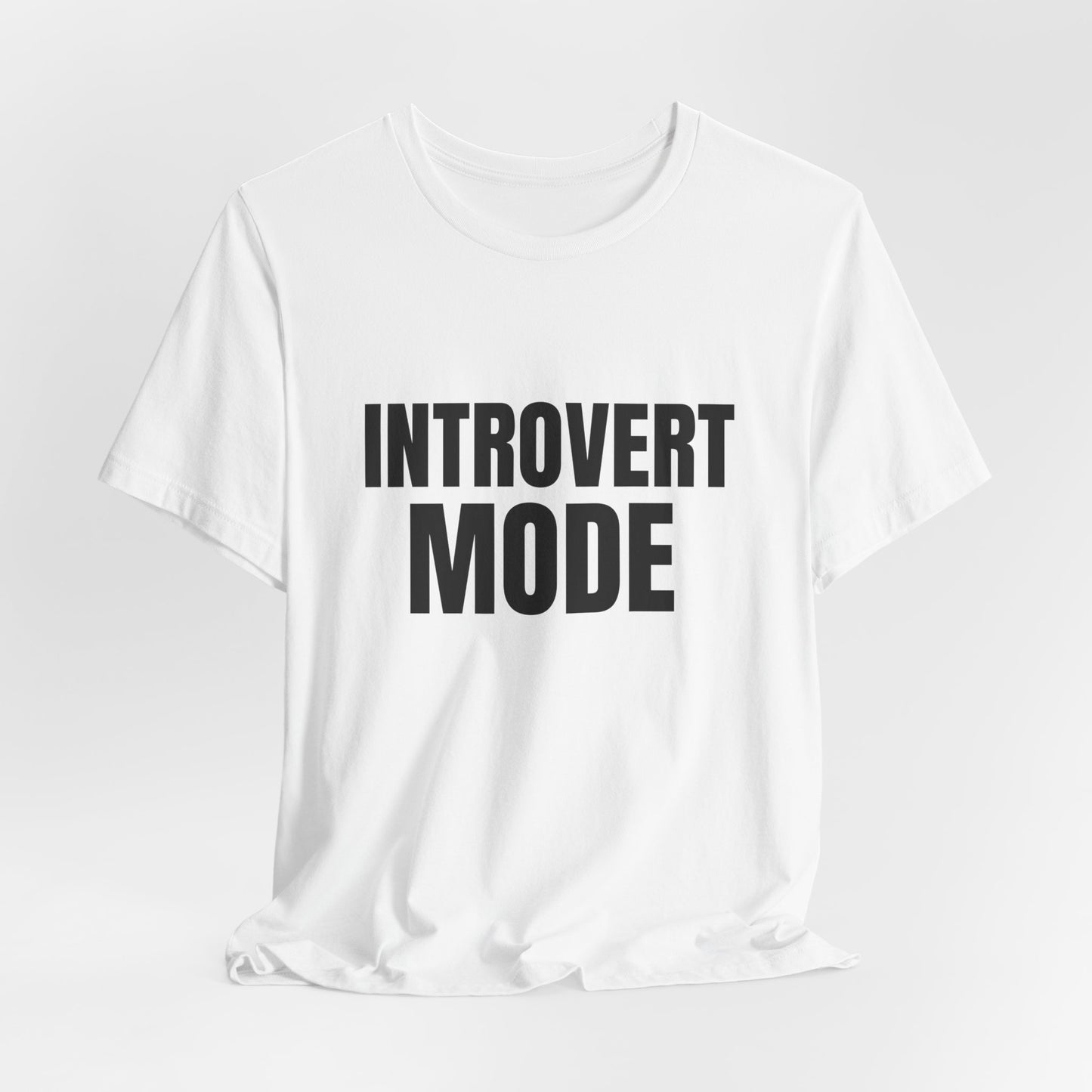 Introvert Mode T-Shirt