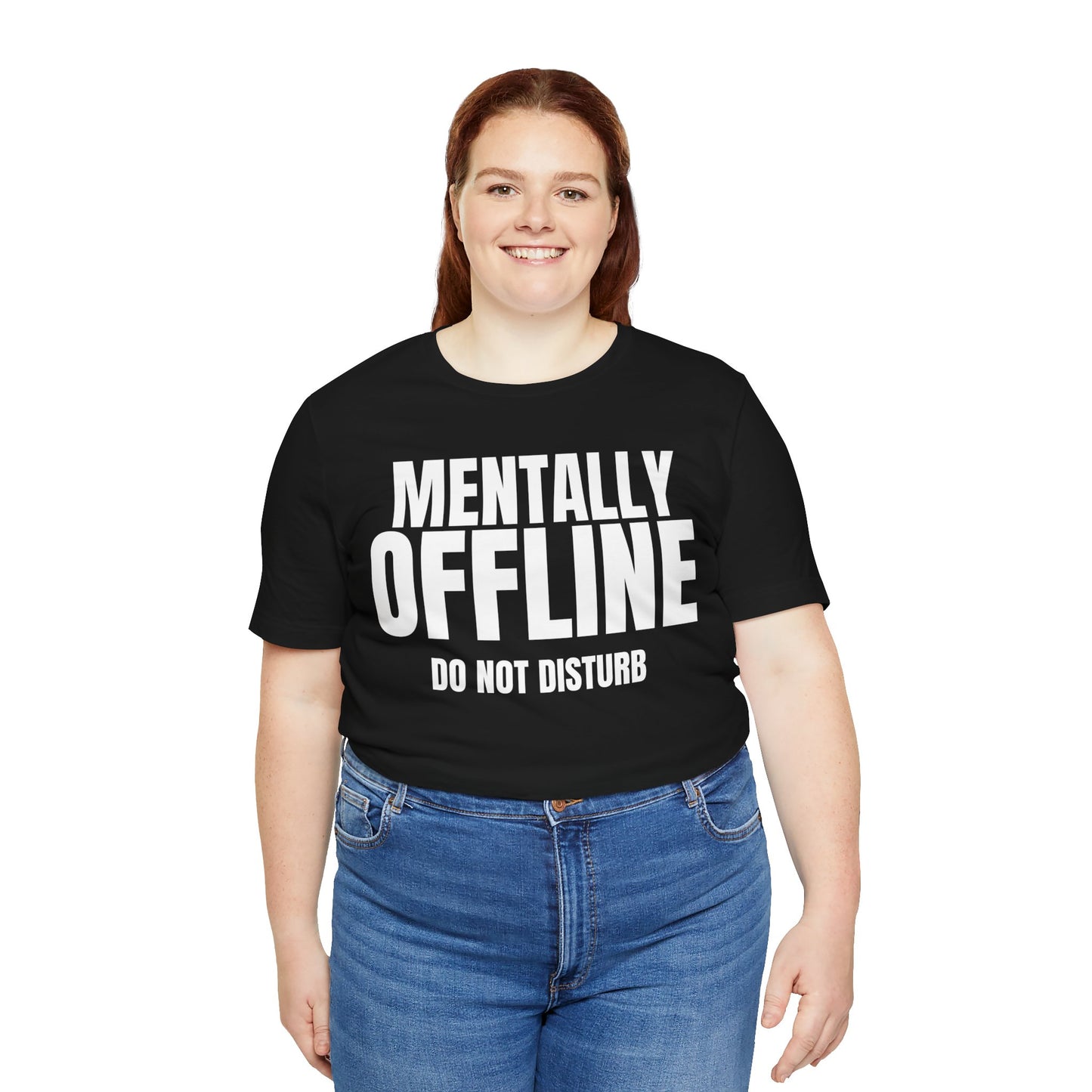 Mentally Offline T-Shirt