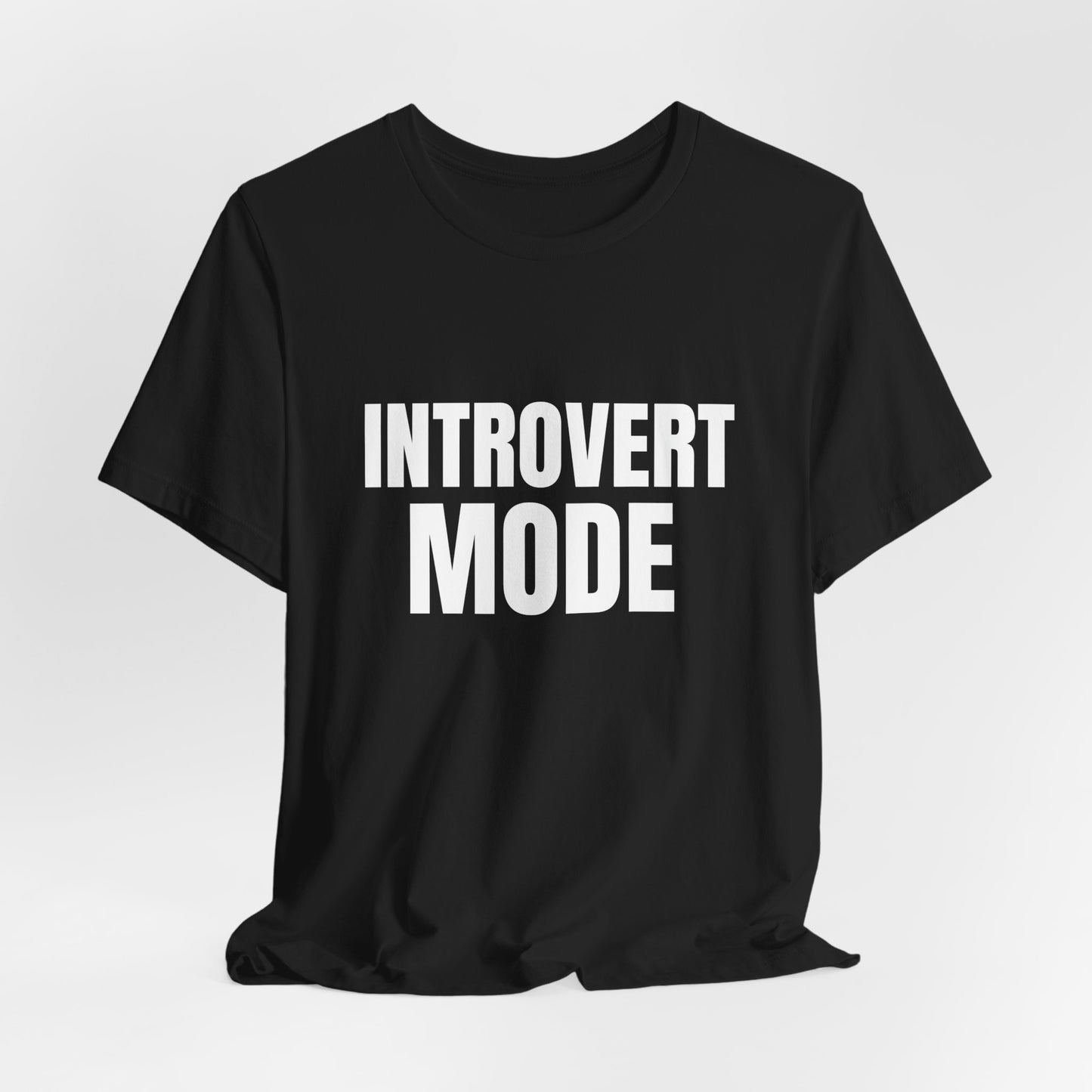 Introvert Mode T-Shirt